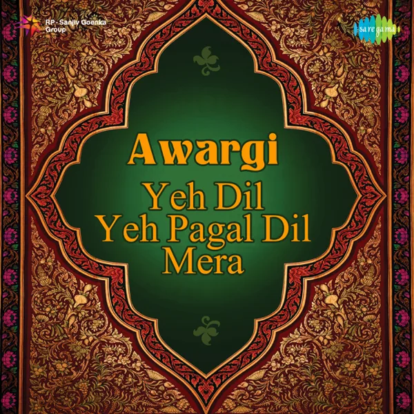 Awargi - Yeh Dil Yeh Pagal Dil Mera — Ghulam Ali