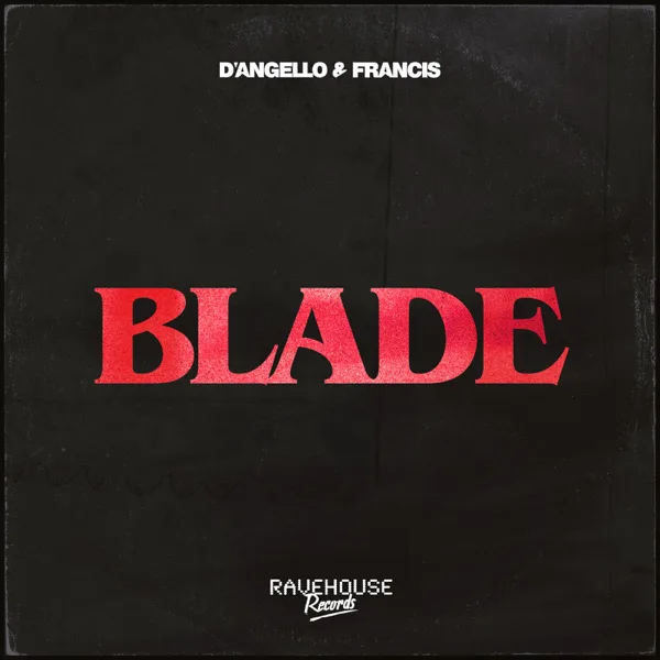 Blade — D'Angello & Francis
