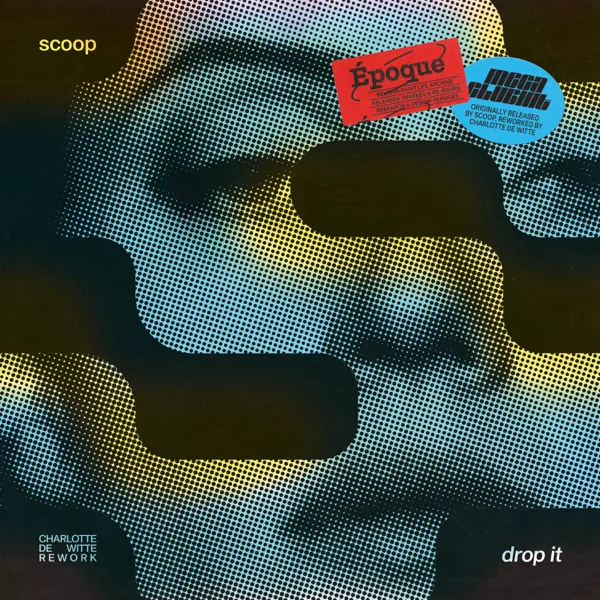 Drop It (Charlotte de Witte Rework) — Scoop