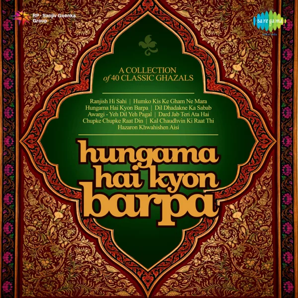 Hungama Hai Kyon Barpa — Ghulam Ali