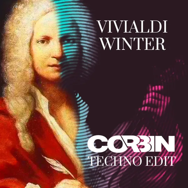 Vivaldi Winter (Techno Edit) — Corbin